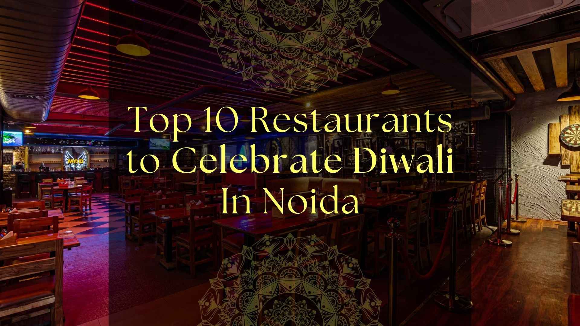 Top 10 Diwali Party Restaurants in Noida
